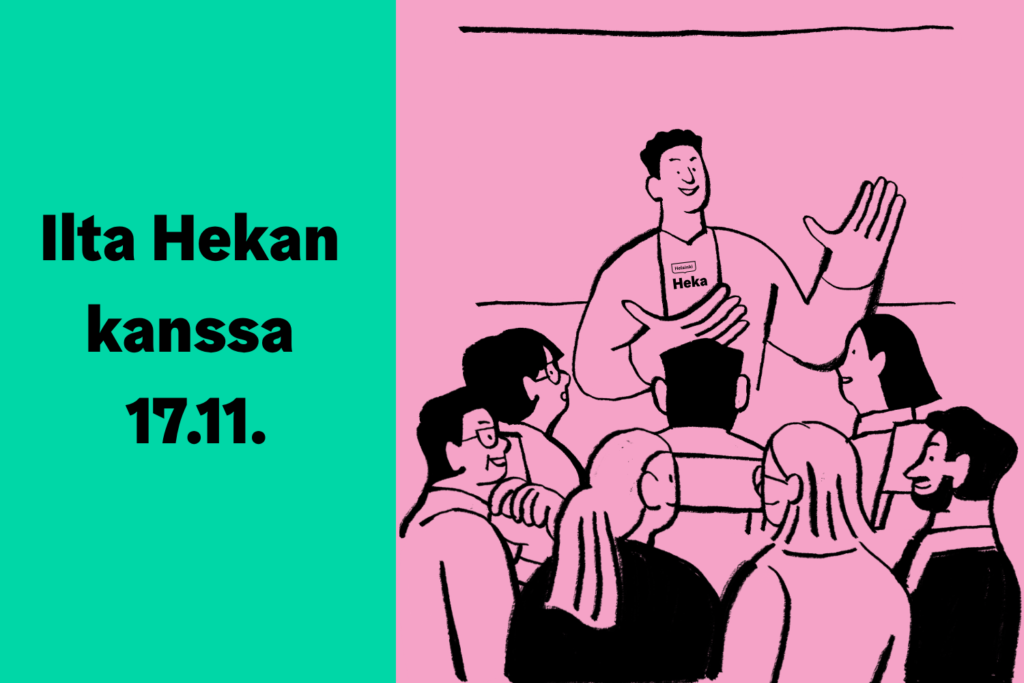 Kaksiosaisen kuvan vasemmassa osassa lukee Ilta Hekan akanssa 17.11. ja oikealla on piirrokuva ihmisistä tapaamisessa.